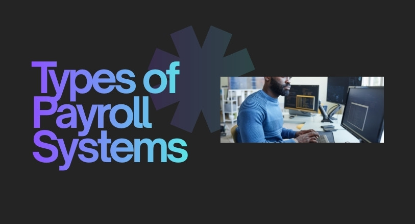 types of payroll systems