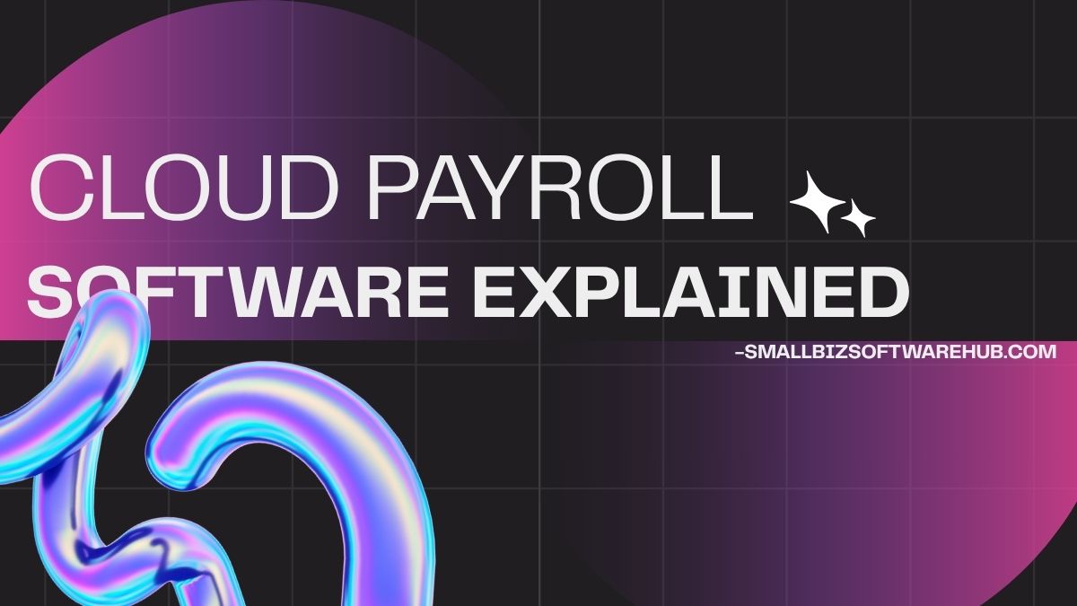 cloud payroll software explained